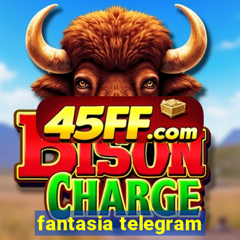 fantasia telegram